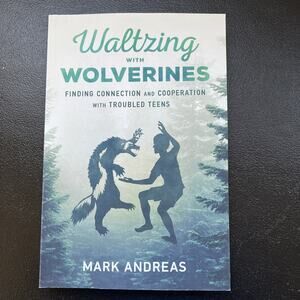 Waltzing with Wolverines: Finding Connection and Cooperation with Troubled Teens